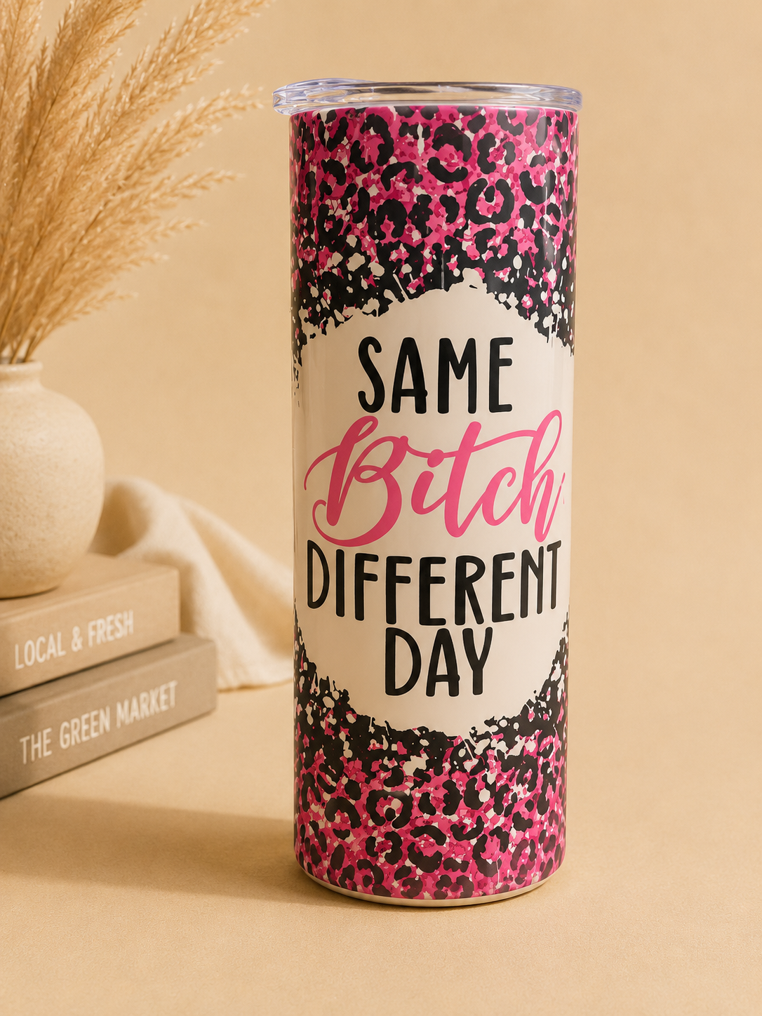 Same Bitch, Different Day – Tumbler ca. 590 ml